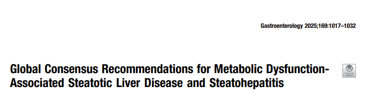 2025 Recomendaciones de consenso mundial para la enfermedad hepática esteatótica asociada a disfunción metabólica y la esteatohepatitis