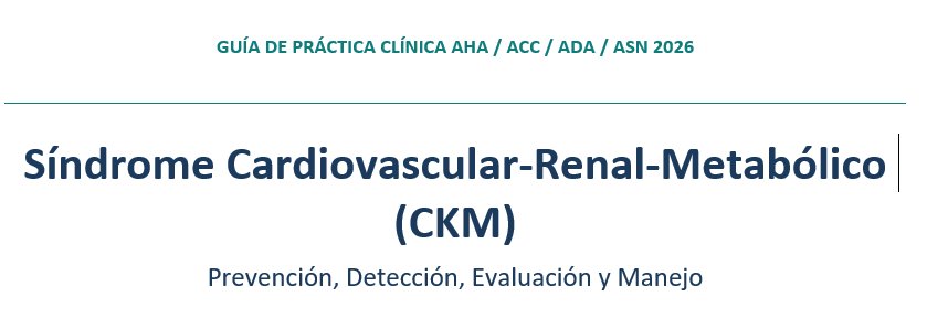 GUÍA DE PRÁCTICA CLÍNICA AHA / ACC / ADA / ASN&nbsp;2026